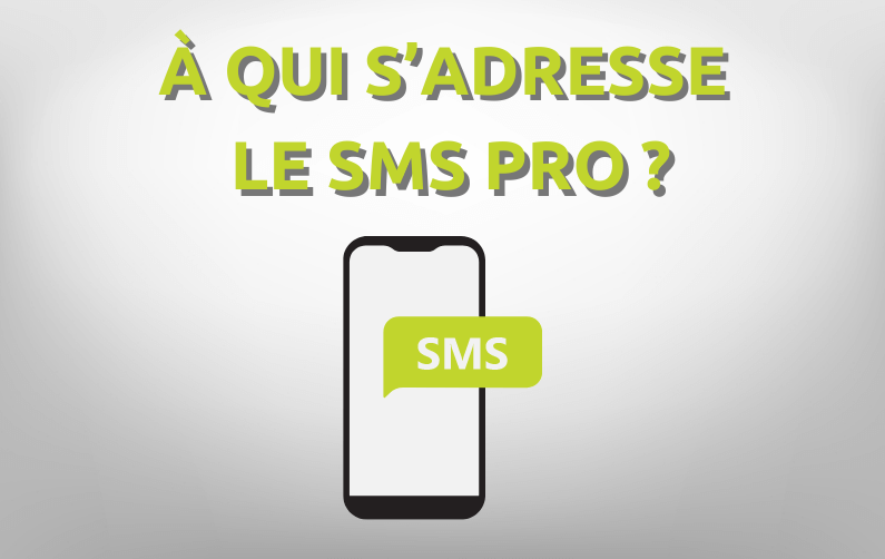 À qui s’adresse le SMS pro ?